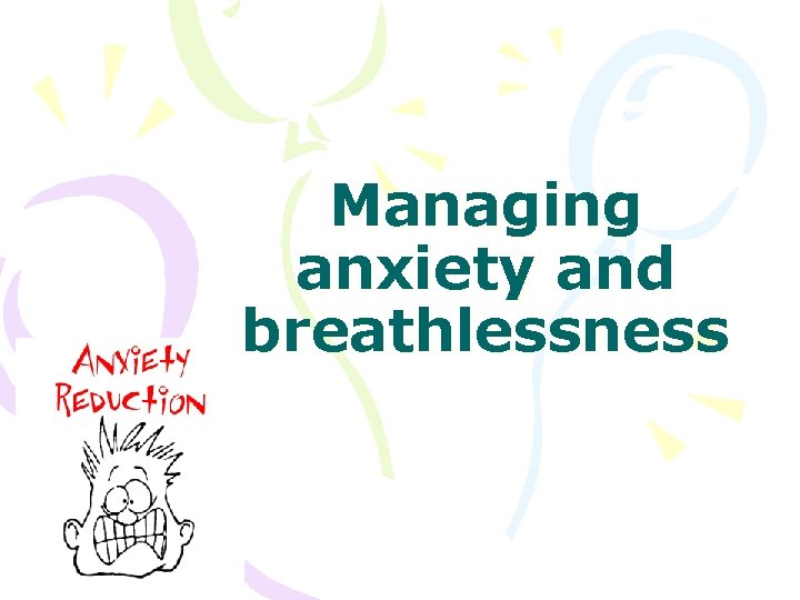 Managing anxiety and breathlessness 