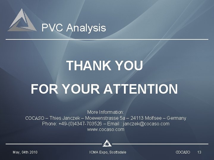PVC Analysis THANK YOU FOR YOUR ATTENTION More Information: COCASO – Thies Janczek –