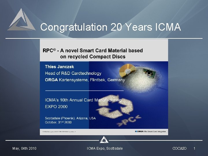 Congratulation 20 Years ICMA May, 04 th 2010 ICMA Expo, Scottsdale COCASO 1 