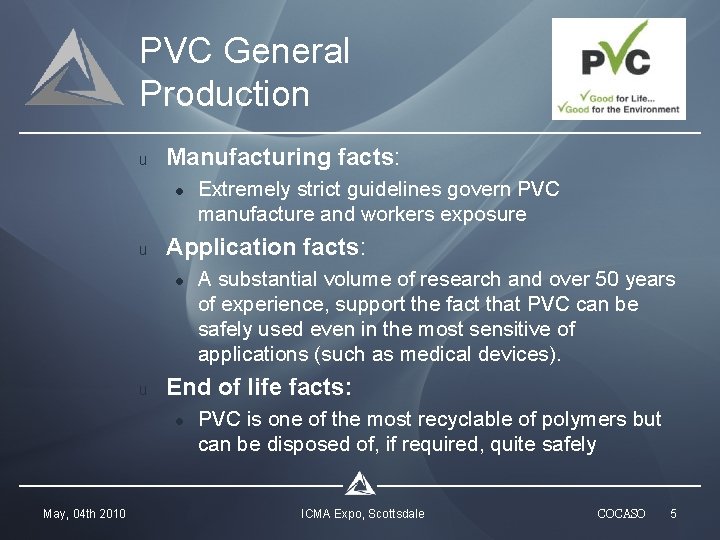 PVC General Production u Manufacturing facts: l u Application facts: l u A substantial