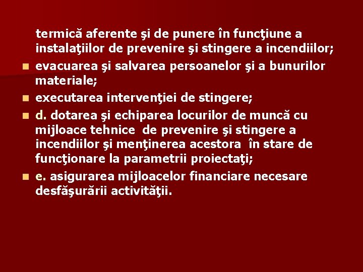 n n termică aferente şi de punere în funcţiune a instalaţiilor de prevenire şi