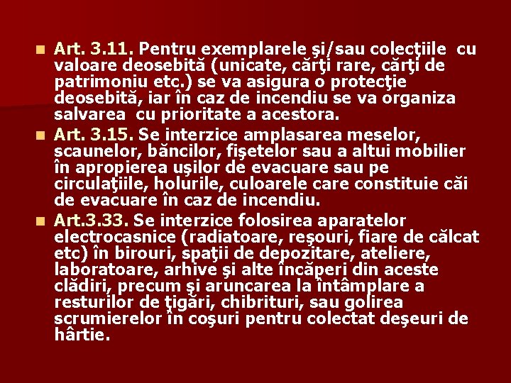 Art. 3. 11. Pentru exemplarele şi/sau colecţiile cu valoare deosebită (unicate, cărţi rare, cărţi