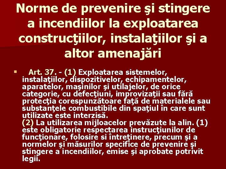 Norme de prevenire şi stingere a incendiilor la exploatarea construcţiilor, instalaţiilor şi a altor