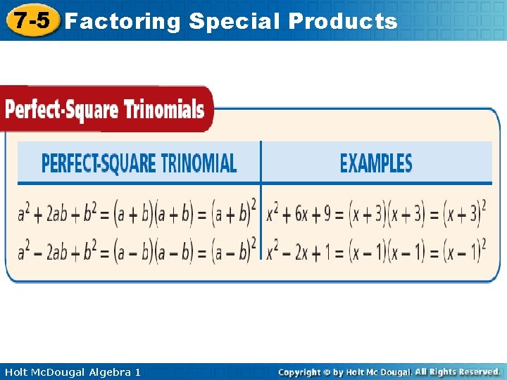 7 -5 Factoring Special Products Holt Mc. Dougal Algebra 1 