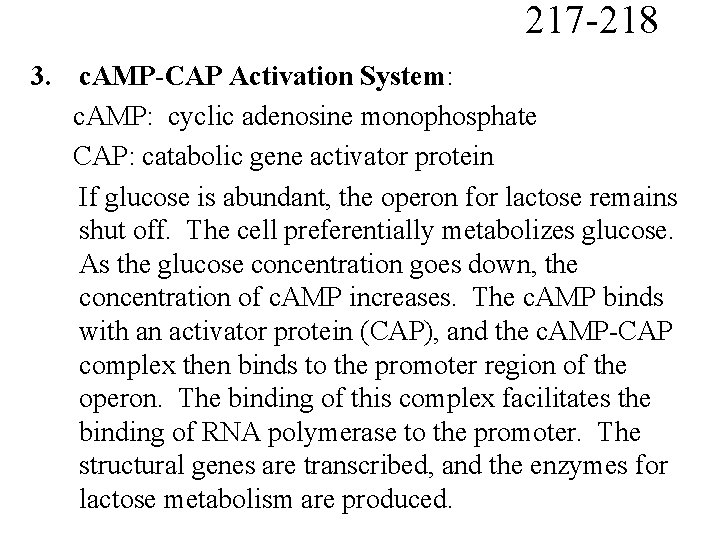 217 -218 3. c. AMP-CAP Activation System: c. AMP: cyclic adenosine monophosphate CAP: catabolic