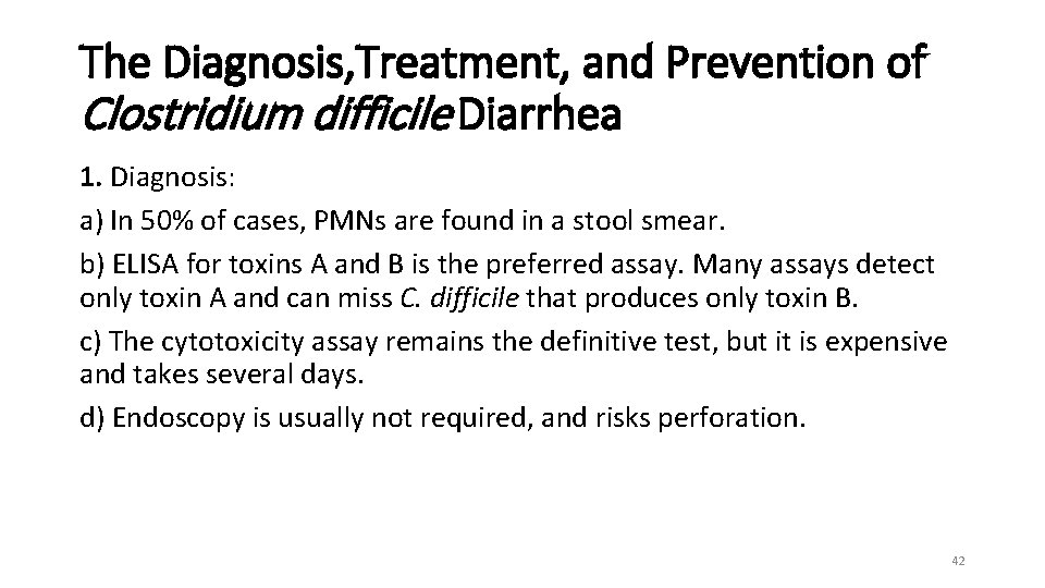 The Diagnosis, Treatment, and Prevention of Clostridium difficile Diarrhea 1. Diagnosis: a) In 50%