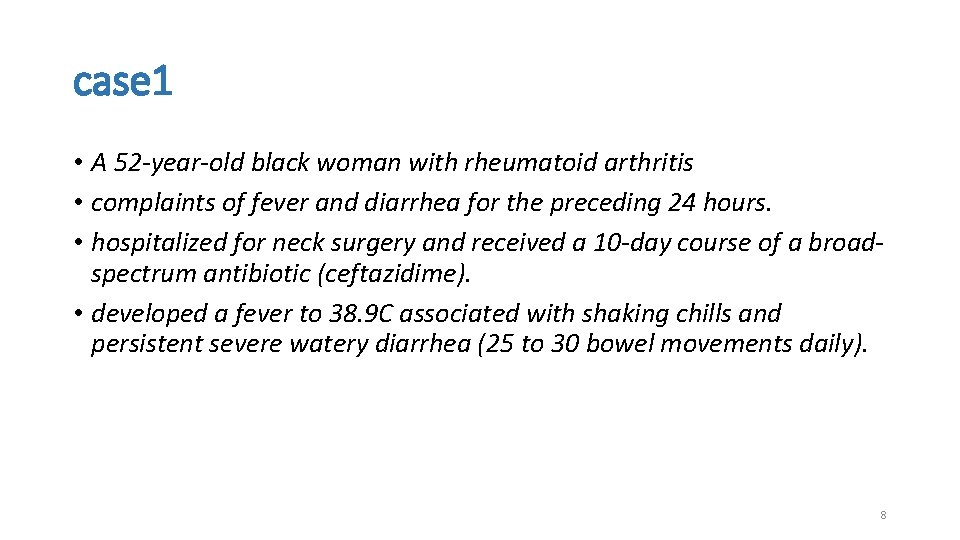 case 1 • A 52 -year-old black woman with rheumatoid arthritis • complaints of
