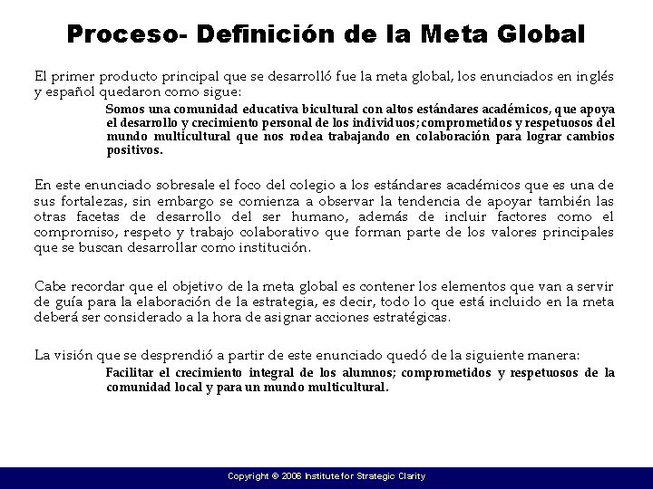 Proceso- Definición de la Meta Global El primer producto principal que se desarrolló fue