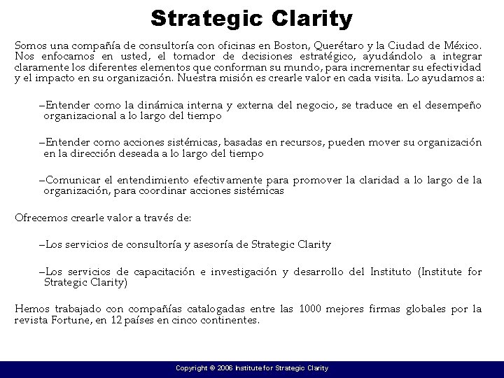 Strategic Clarity Somos una compañía de consultoría con oficinas en Boston, Querétaro y la