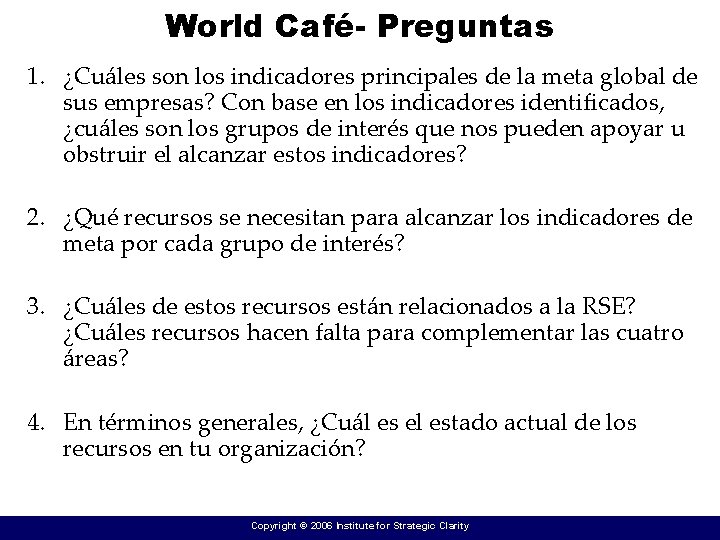 World Café- Preguntas 1. ¿Cuáles son los indicadores principales de la meta global de