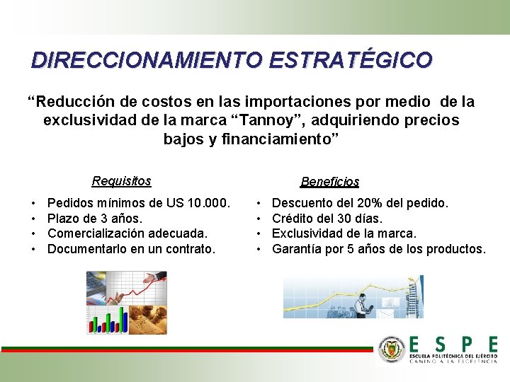 DIRECCIONAMIENTO ESTRATÉGICO “Reducción de costos en las importaciones por medio de la exclusividad de