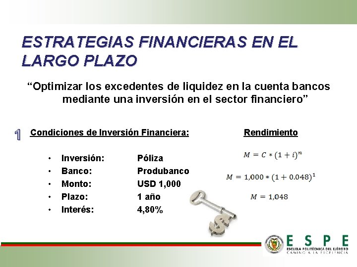 ESTRATEGIAS FINANCIERAS EN EL LARGO PLAZO “Optimizar los excedentes de liquidez en la cuenta