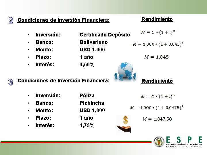 2 Condiciones de Inversión Financiera: • • • 3 Inversión: Banco: Monto: Plazo: Interés: