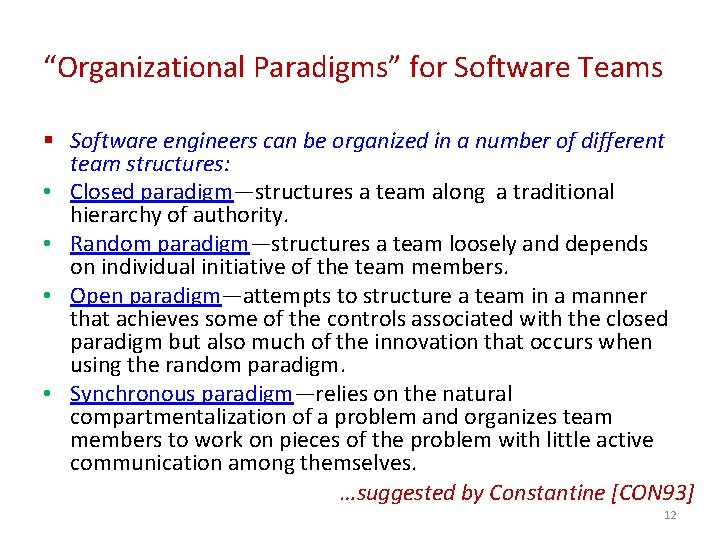 “Organizational Paradigms” for Software Teams § Software engineers can be organized in a number