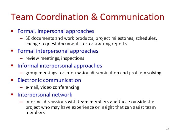 Team Coordination & Communication § Formal, impersonal approaches – SE documents and work products,