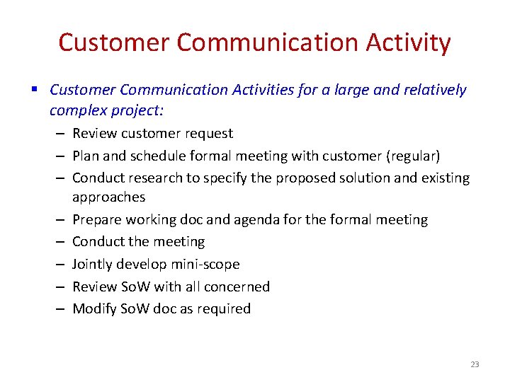 Customer Communication Activity § Customer Communication Activities for a large and relatively complex project: