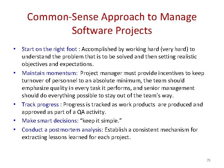 Common-Sense Approach to Manage Software Projects • Start on the right foot : Accomplished