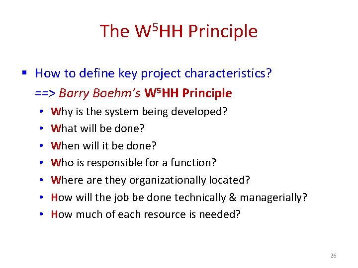 The W 5 HH Principle § How to define key project characteristics? ==> Barry