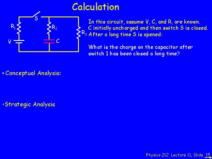 Calculation S R 1 R 2 V C In this circuit, assume V, C,