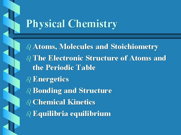 Physical Chemistry b Atoms, Molecules and Stoichiometry b The Electronic Structure of Atoms and
