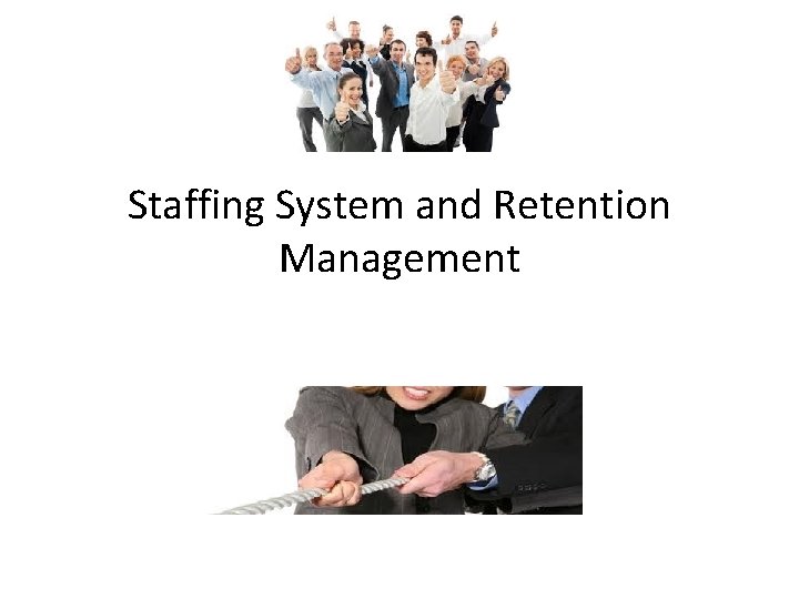 Staffing System and Retention Management 