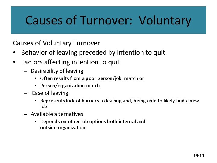 Causes of Turnover: Voluntary Causes of Voluntary Turnover • Behavior of leaving preceded by