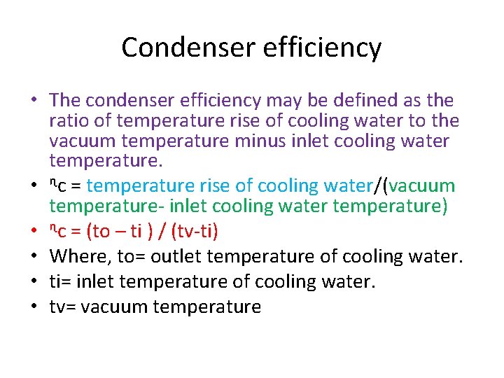 Condenser efficiency • The condenser efficiency may be defined as the ratio of temperature Condenser efficiency • The condenser efficiency may be defined as the ratio of temperature