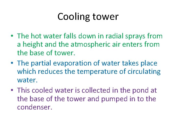 Cooling tower • The hot water falls down in radial sprays from a height Cooling tower • The hot water falls down in radial sprays from a height