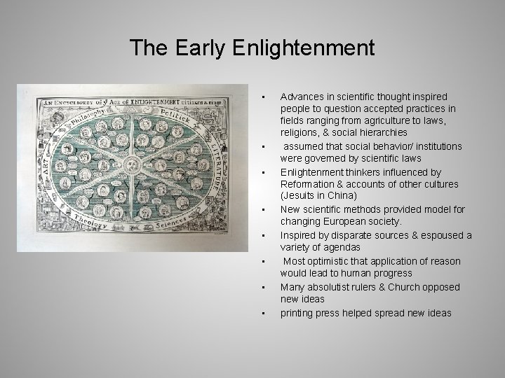 The Early Enlightenment • • Advances in scientific thought inspired people to question accepted