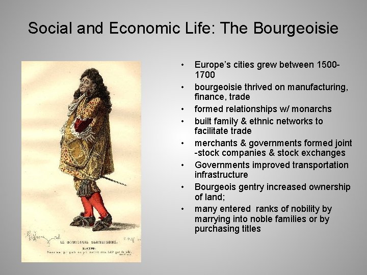 Social and Economic Life: The Bourgeoisie • • Europe’s cities grew between 15001700 bourgeoisie