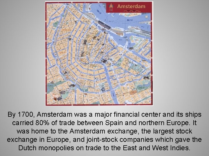 By 1700, Amsterdam was a major financial center and its ships carried 80% of