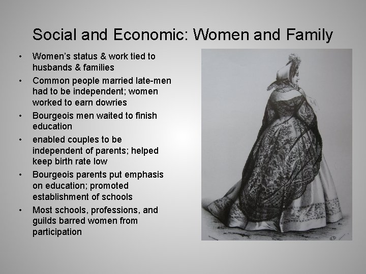 Social and Economic: Women and Family • • • Women’s status & work tied