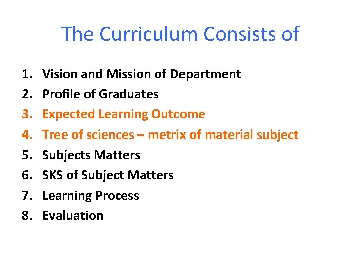 The Curriculum Consists of 1. 2. 3. 4. 5. 6. 7. 8. Vision and