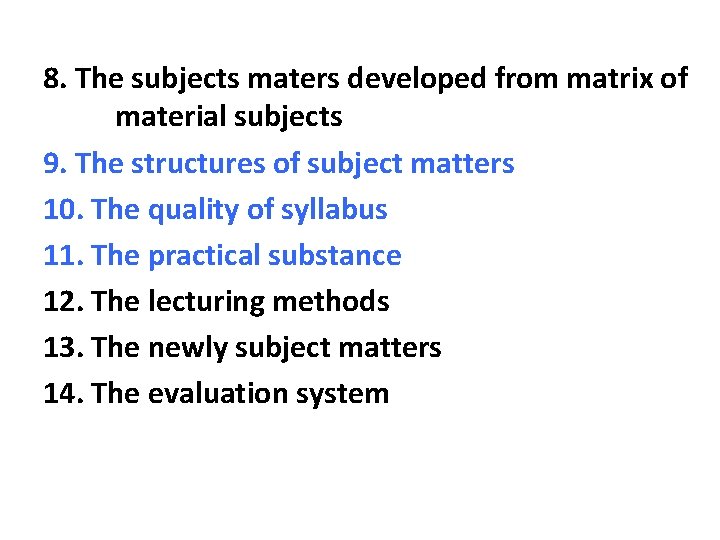 8. The subjects maters developed from matrix of material subjects 9. The structures of