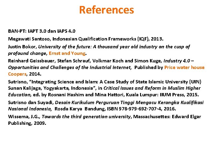References BAN-PT: IAPT 3. 0 dan IAPS 4. 0 Megawati Santoso, Indonesian Qualification Frameworks