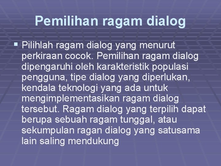 Pemilihan ragam dialog § Pilihlah ragam dialog yang menurut perkiraan cocok. Pemilihan ragam dialog