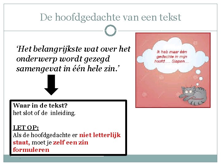 De hoofdgedachte van een tekst ‘Het belangrijkste wat over het onderwerp wordt gezegd samengevat