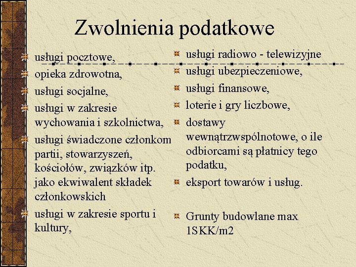  Zwolnienia podatkowe usługi pocztowe, opieka zdrowotna, usługi socjalne, usługi w zakresie wychowania i