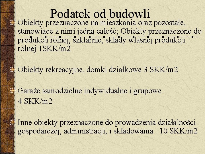  Podatek od budowli Obiekty przeznaczone na mieszkania oraz pozostałe, stanowiące z nimi jedną