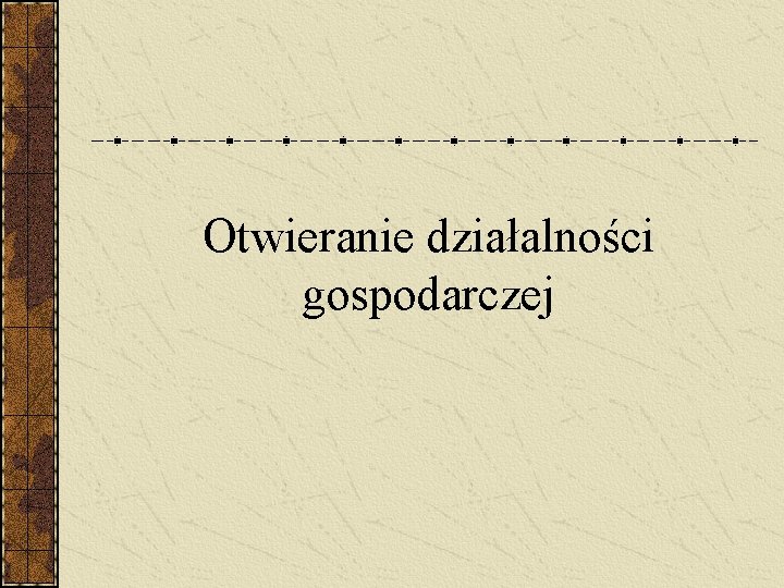 Otwieranie działalności gospodarczej 