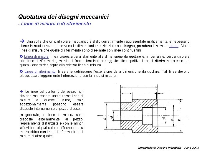 Quotatura dei disegni meccanici - Linee di misura e di riferimento è Una volta