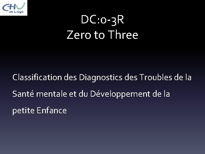 DC: 0 -3 R Zero to Three Classification des Diagnostics des Troubles de la