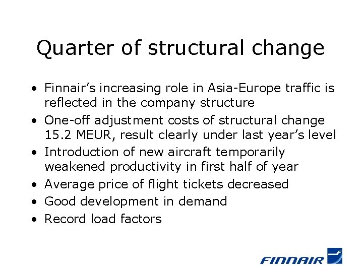 Quarter of structural change • Finnair’s increasing role in Asia-Europe traffic is reflected in