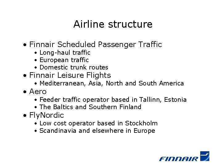 Airline structure • Finnair Scheduled Passenger Traffic • Long-haul traffic • European traffic •