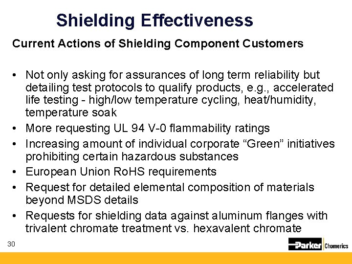 Shielding Effectiveness Current Actions of Shielding Component Customers • Not only asking for assurances Shielding Effectiveness Current Actions of Shielding Component Customers • Not only asking for assurances