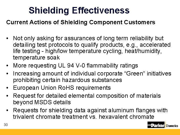 Shielding Effectiveness Current Actions of Shielding Component Customers • Not only asking for assurances