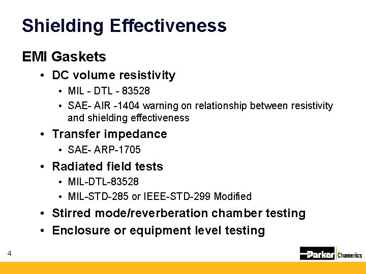 Shielding Effectiveness EMI Gaskets • DC volume resistivity • MIL - DTL - 83528
