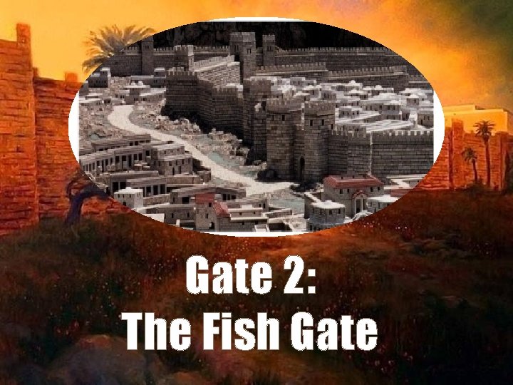 Gate 2: The Fish Gate 