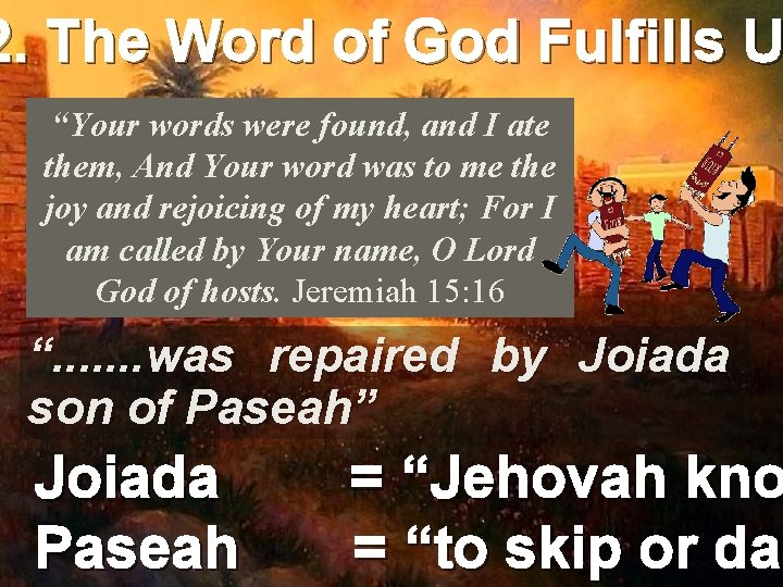 2. The Word of God Fulfills U “Your words were found, and I ate