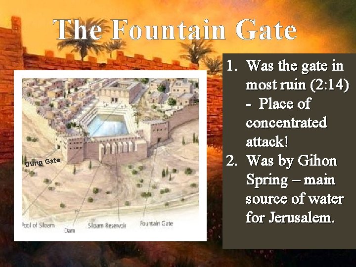 The Fountain Gate Dung Ga te 1. Was the gate in most ruin (2: